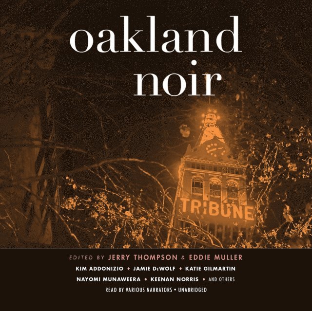 Jerry Thompson, various authors, Eddie Muller - Oakland Noir, Ljudbok