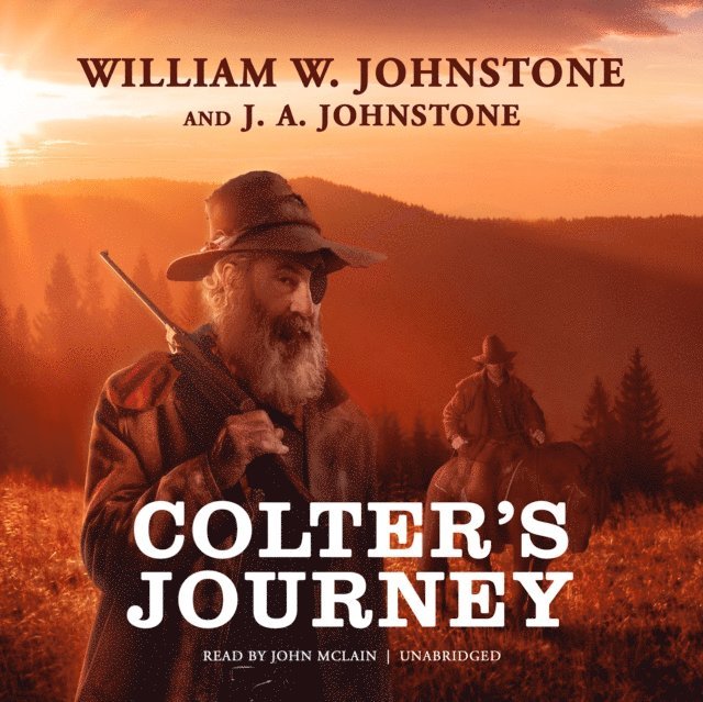 J.  A. Johnstone, William W. Johnstone - Colter's Journey, Ljudbok