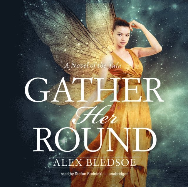 Alex Bledsoe - Gather Her Round, Ljudbok