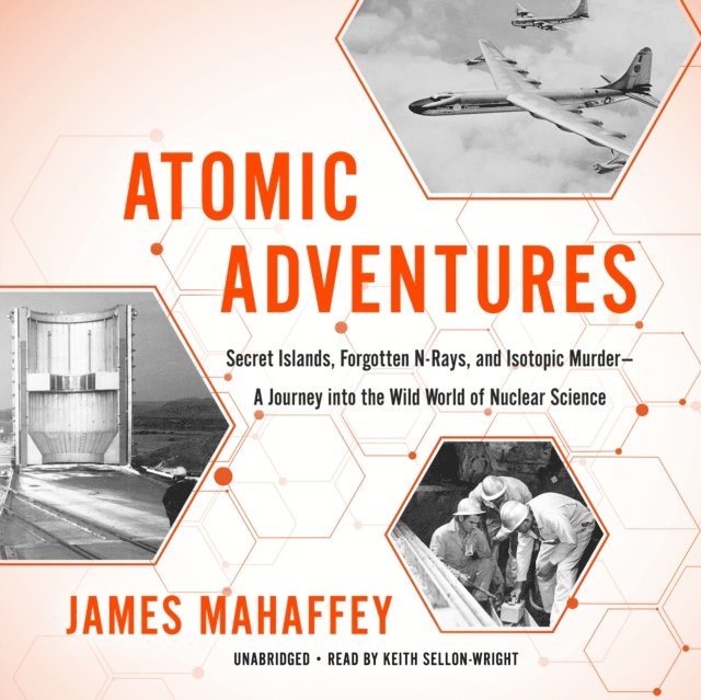 James Mahaffey - Atomic Adventures, Ljudbok. Tillgänglighet: Lägg i varukorg
