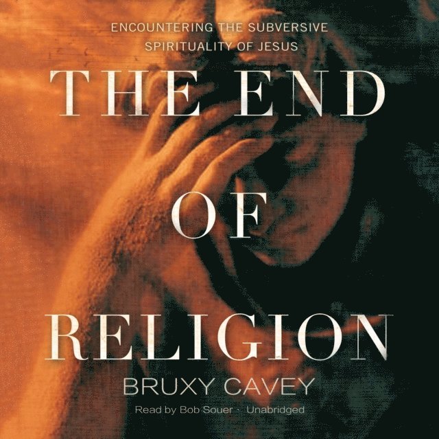Bruxy Cavey - End of Religion, Ljudbok