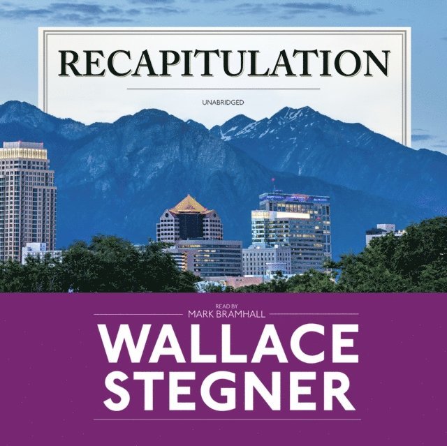 Wallace Stegner - Recapitulation, Ljudbok