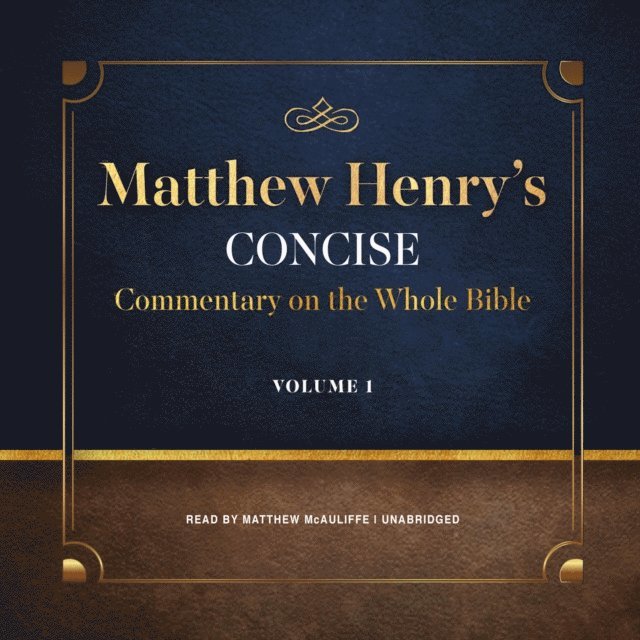 Matthew Henry - Matthew Henry's Concise Commentary on the Whole Bible, Vol. 1, Ljudbok