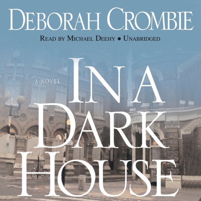 Deborah Crombie - In a Dark House, Ljudbok