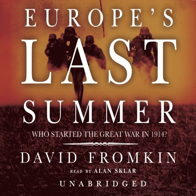 David Fromkin - Europe's Last Summer, Ljudbok