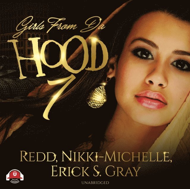 Erick S. Gray, Nikki-Michelle, Redd - Girls from da Hood 7, Ljudbok