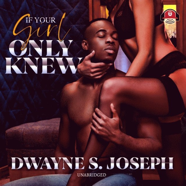 Dwayne S. Joseph - If Your Girl Only Knew, Ljudbok
