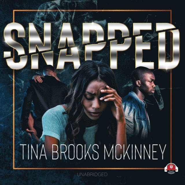 Tina Brooks McKinney - Snapped, Ljudbok