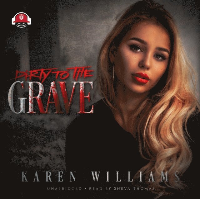 Karen Williams - Dirty   to the Grave, Ljudbok