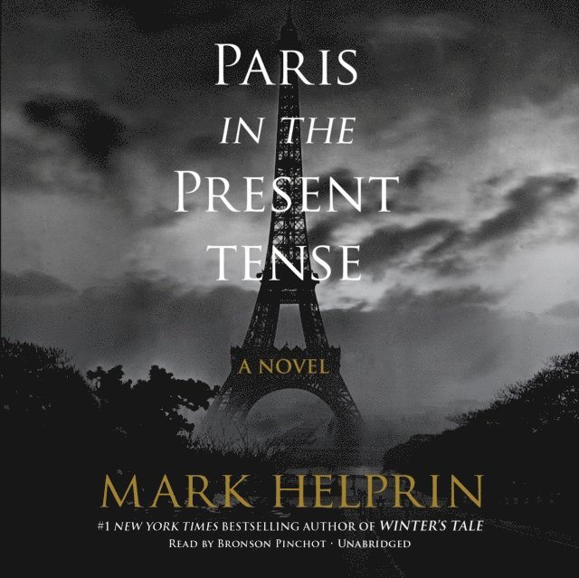 Mark Helprin - Paris in the Present Tense, Ljudbok
