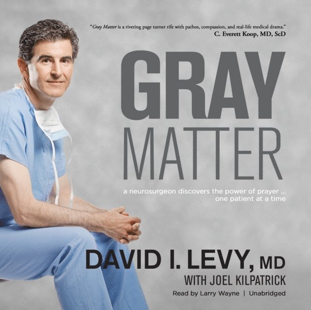 Joel Kilpatrick, David I. Levy MD - Gray Matter, Ljudbok
