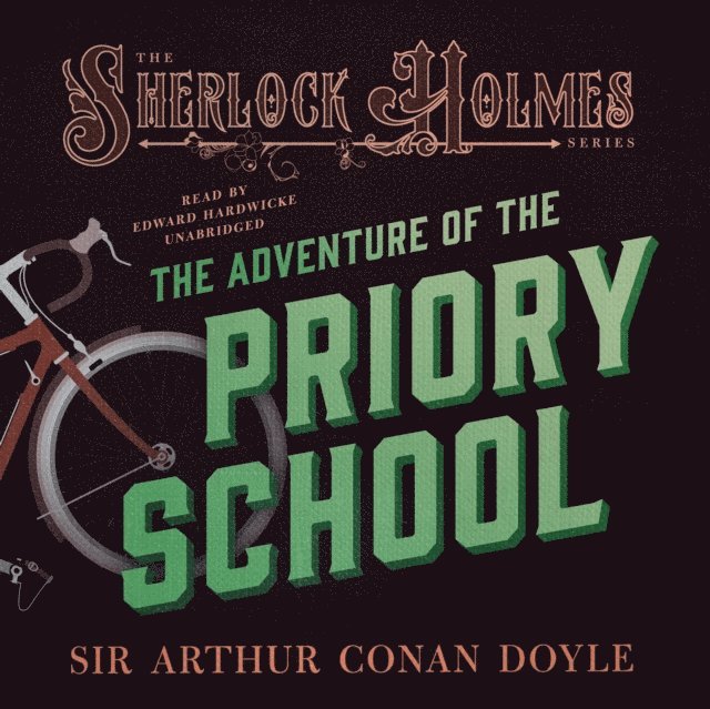 Sir Arthur Conan Doyle - Adventure of the Priory School, Ljudbok