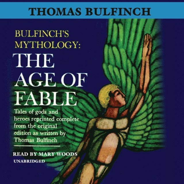 Thomas Bulfinch - Age of Fable, Ljudbok