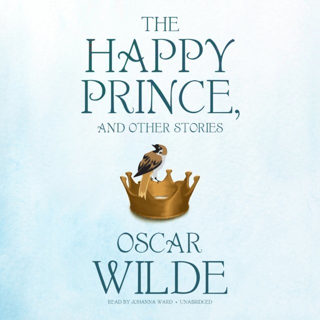 Oscar Wilde - Happy Prince, and Other Stories, Ljudbok