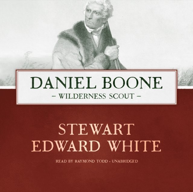 Stewart Edward White - Daniel Boone, Ljudbok