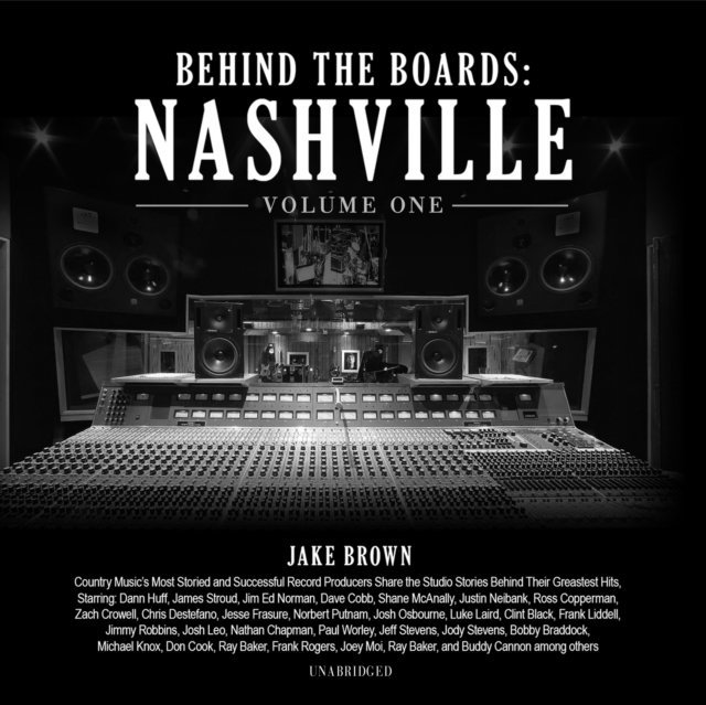Jake Brown - Behind the Boards: Nashville, Vol. 1, Ljudbok