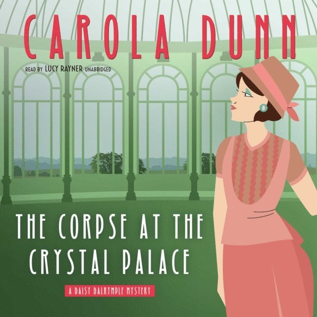 Carola Dunn - Corpse at the Crystal Palace, Ljudbok