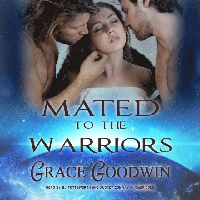 Grace Goodwin - Mated to the Warriors, Ljudbok
