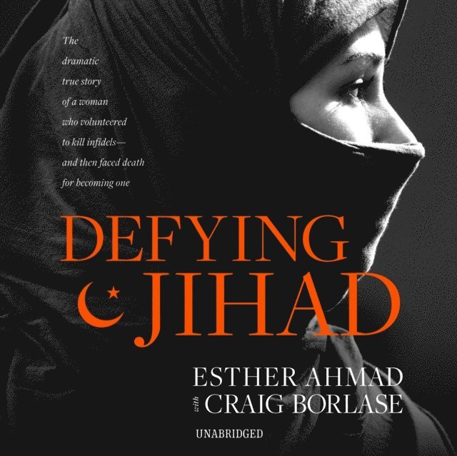 Esther Ahmad - Defying Jihad, Ljudbok