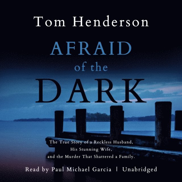 Tom Henderson - Afraid of the Dark, Ljudbok