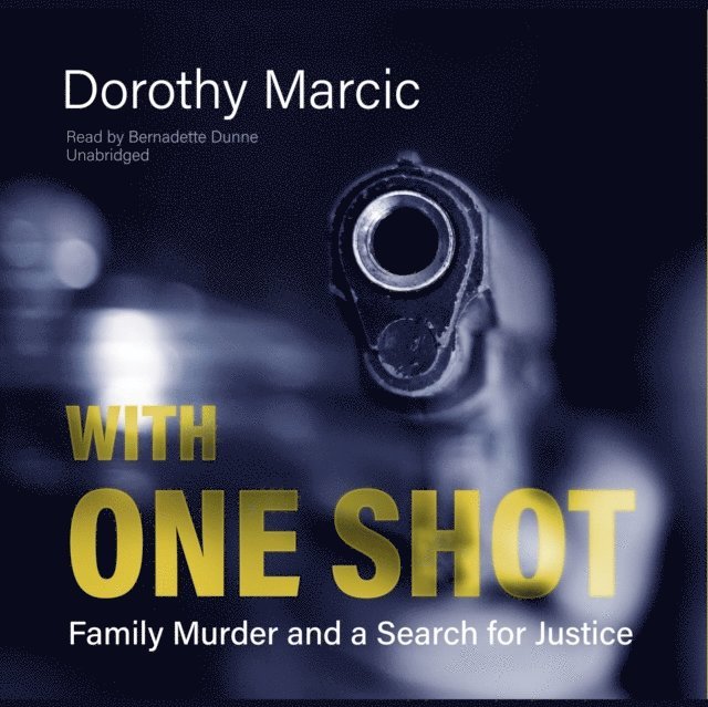 Dorothy Marcic - With One Shot, Ljudbok