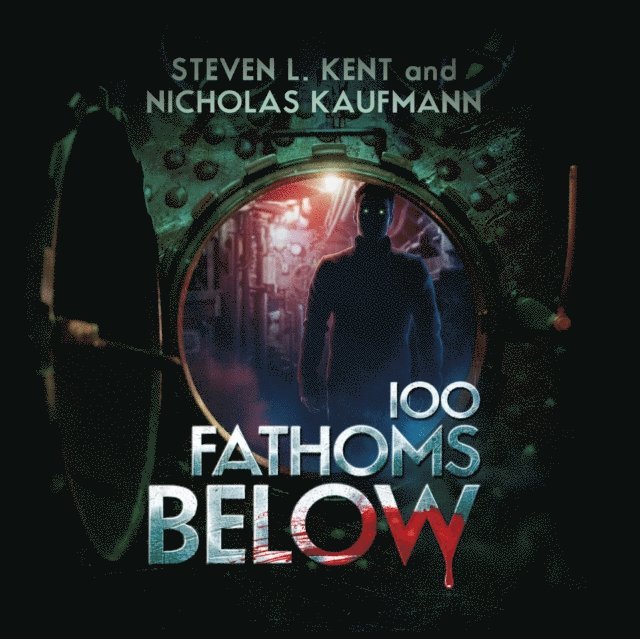 Nicholas Kaufmann, Steven L. Kent - 100 Fathoms Below, Ljudbok