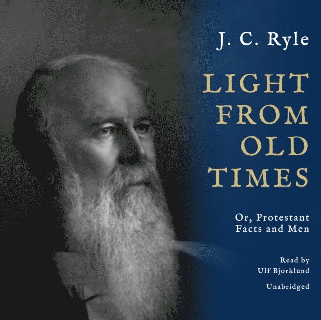 J. C. Ryle - Light from Old Times, Ljudbok