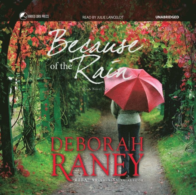 Deborah Raney - Because of the Rain, Ljudbok