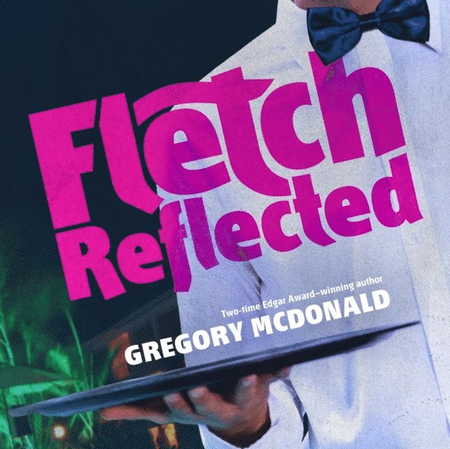 Gregory Mcdonald - Fletch Reflected, Ljudbok