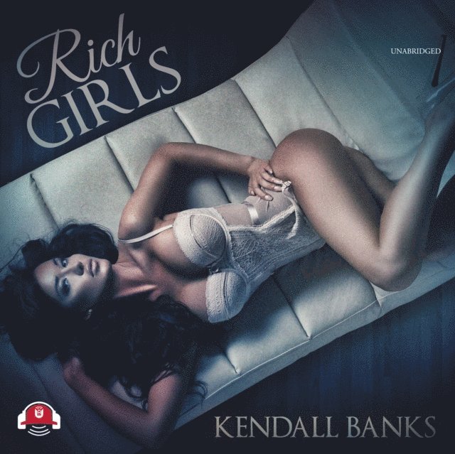 Kendall Banks - Rich Girls, Ljudbok