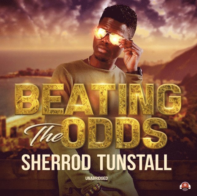 Sherrod J. Tunstall - Beating the Odds, Ljudbok
