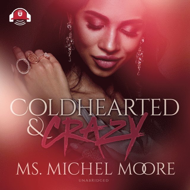 Ms. Michel Moore - Coldhearted & Crazy, Ljudbok