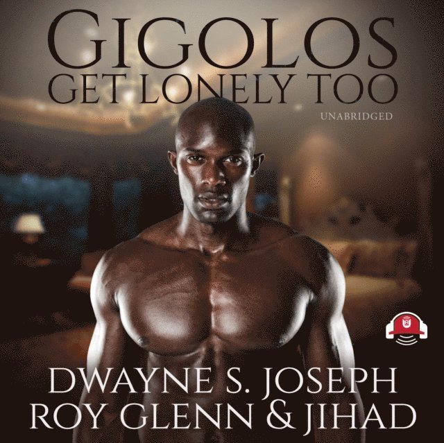 Jihad, Roy Glenn, Dwayne S. Joseph - Gigolos Get Lonely Too, Ljudbok