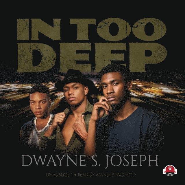 Dwayne S. Joseph - In Too Deep, Ljudbok