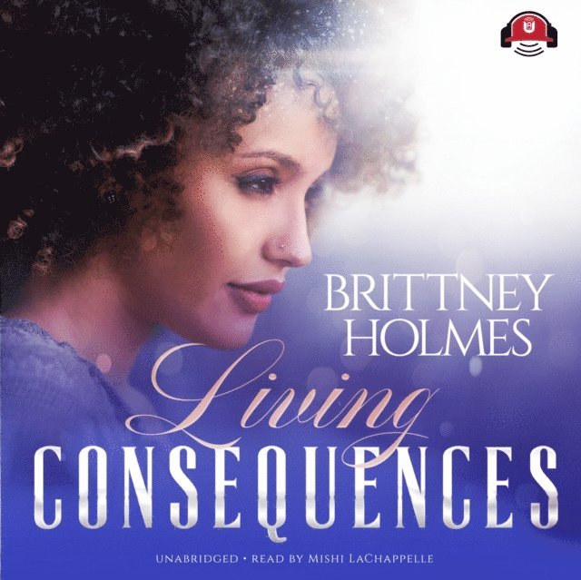 Brittney Holmes - Living Consequences, Ljudbok