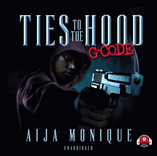 Aija Monique - Ties to the Hood, Ljudbok