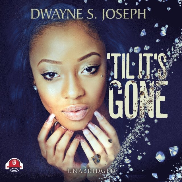 Dwayne S. Joseph - 'Til It's Gone, Ljudbok