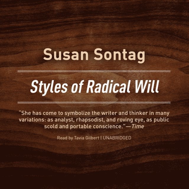 Susan Sontag - Styles of Radical Will, Ljudbok
