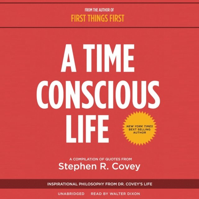 Stephen R. Covey - Time Conscious Life, Ljudbok