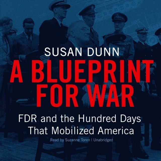 Susan Dunn - Blueprint for War, Ljudbok