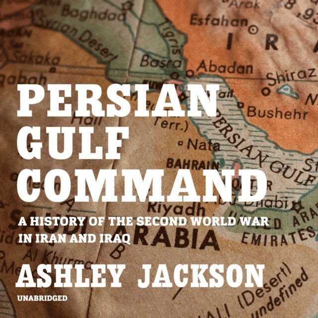 Ashley Jackson - Persian Gulf Command, Ljudbok