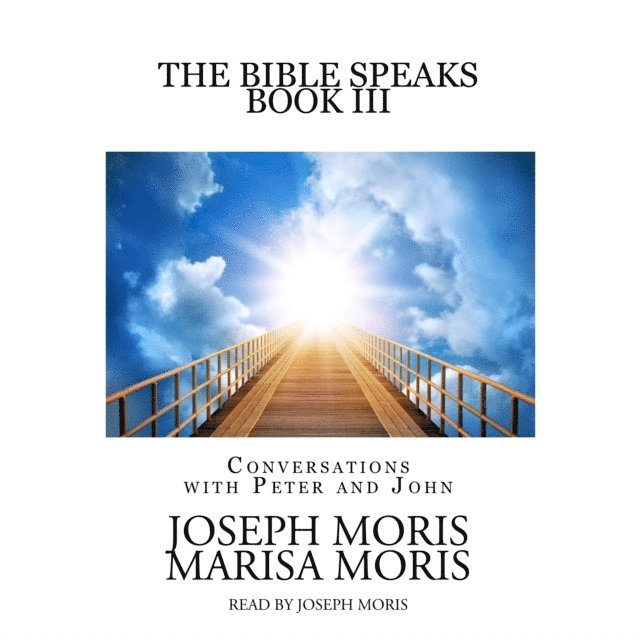 Joseph P. Moris - Bible Speaks, Book III, Ljudbok