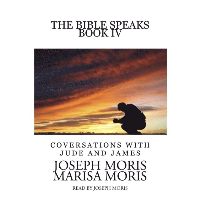 Joseph P. Moris - Bible Speaks, Book IV, Ljudbok