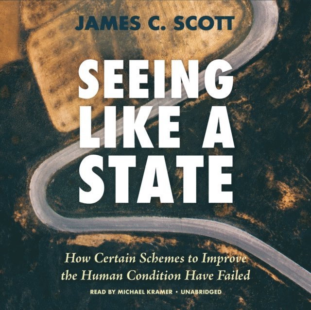 James C. Scott - Seeing Like a State, Ljudbok