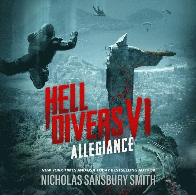 Nicholas Sansbury Smith - Hell Divers VI: Allegiance, Ljudbok