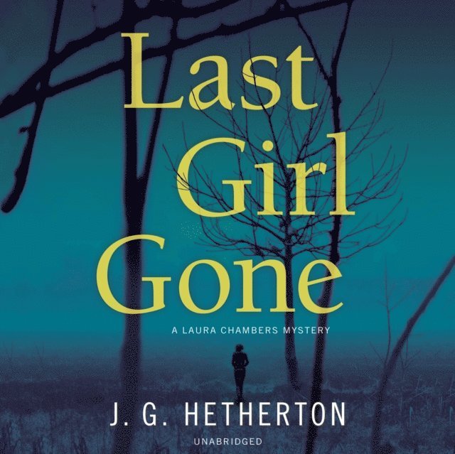 J. G. Hetherton - Last Girl Gone, Ljudbok