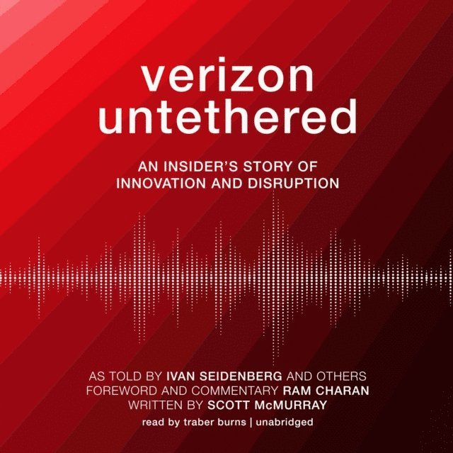Traber Burns, Scott McMurray, Ivan Seidenberg - Verizon Untethered, Ljudbok
