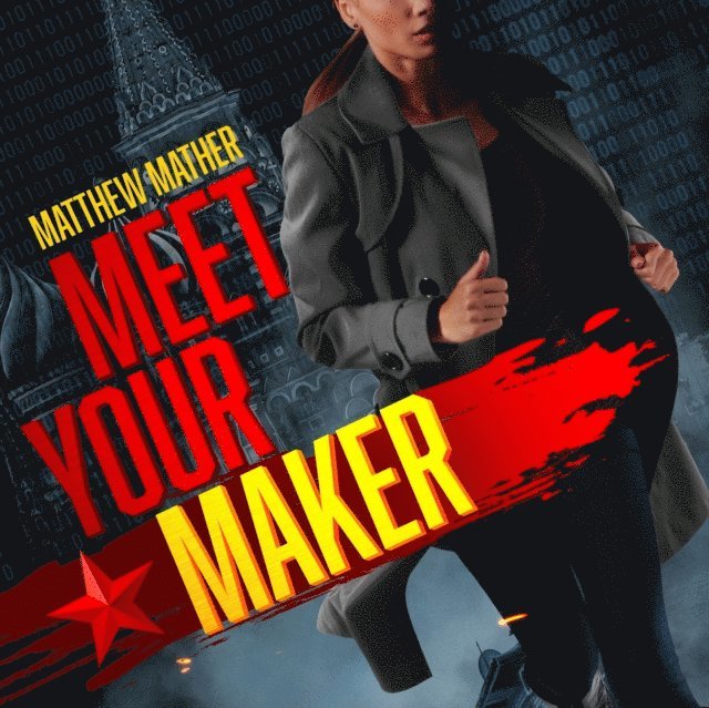 Matthew Mather - Meet Your Maker, Ljudbok