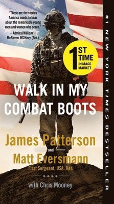 James Patterson, Matt Eversmann - Walk in My Combat Boots: True Stories from America's Bravest Warriors, Pocket