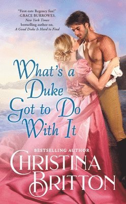 Christina Britton - What’s a Duke Got to Do With It, Häftad